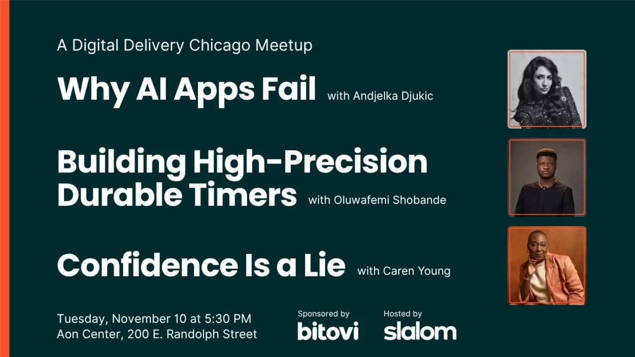 Why AI Apps Fail + Building High-Precision Durable Timers + Confidence Is a Lie