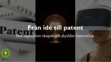 Flyttat! Från idé till patent – hur ingenjörer skapar och skyddar innovation