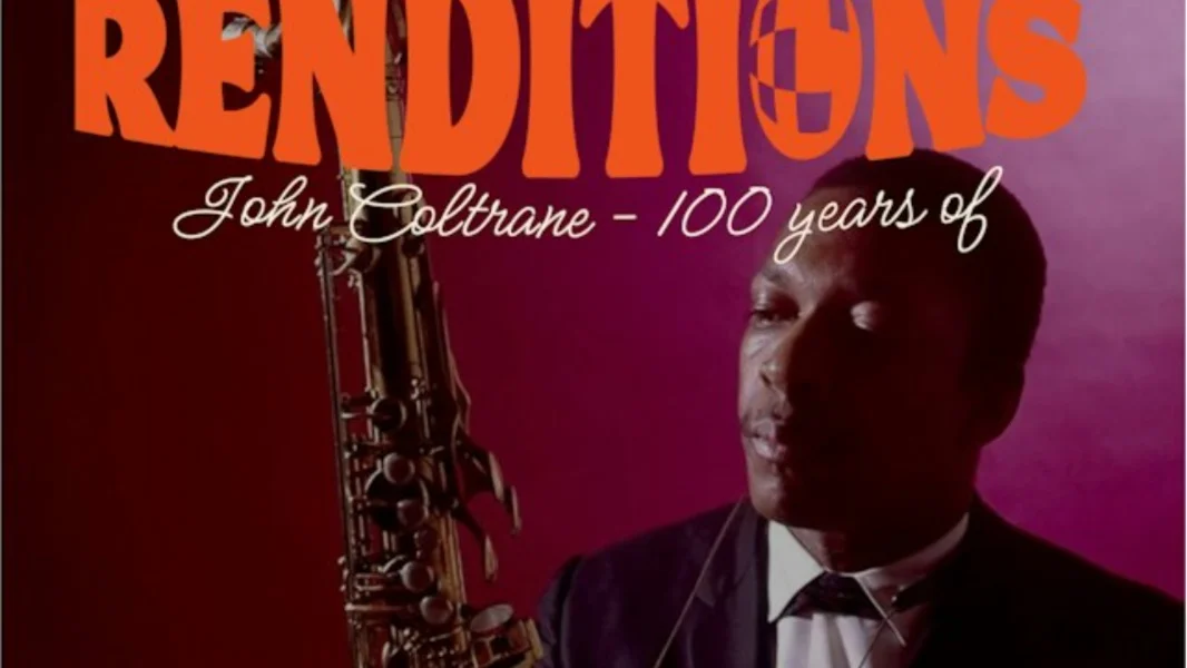 Renditions: celebrating John Coltrane, Ninety One, Fri 20 Nov 8pm.