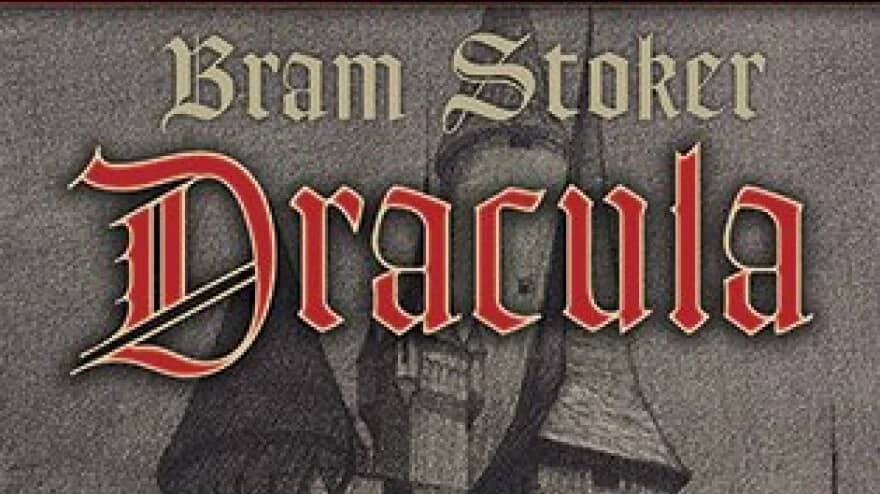 Reading Bram Stoker’s Dracula