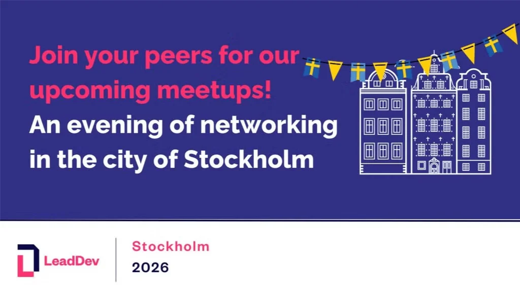🚀 LeadDev Stockholm Meetup - 7th Edition
