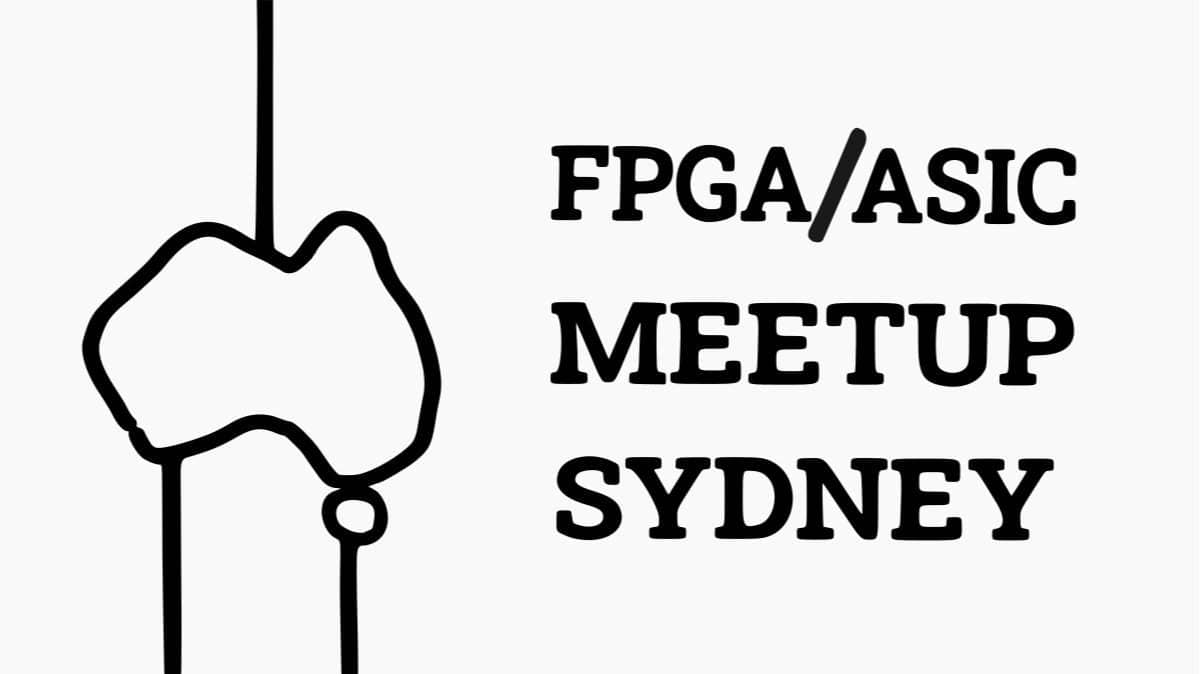 FPGA/ASIC Meetup Sydney
