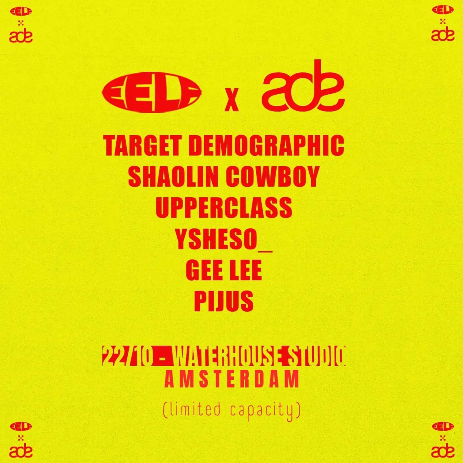 EELF x ADE: Target Demographic, Shaolin Cowboy, GEE LEE, Pijus, Upper Class and Ysheso