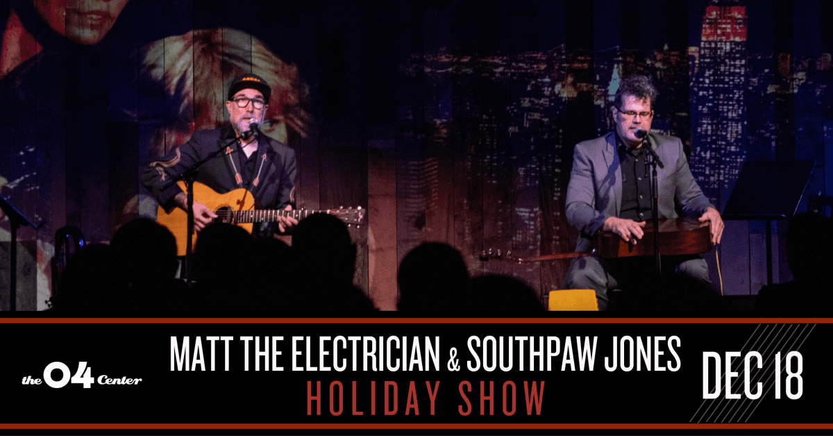 Matt the Electrician & Southpaw Jones // Holiday Show