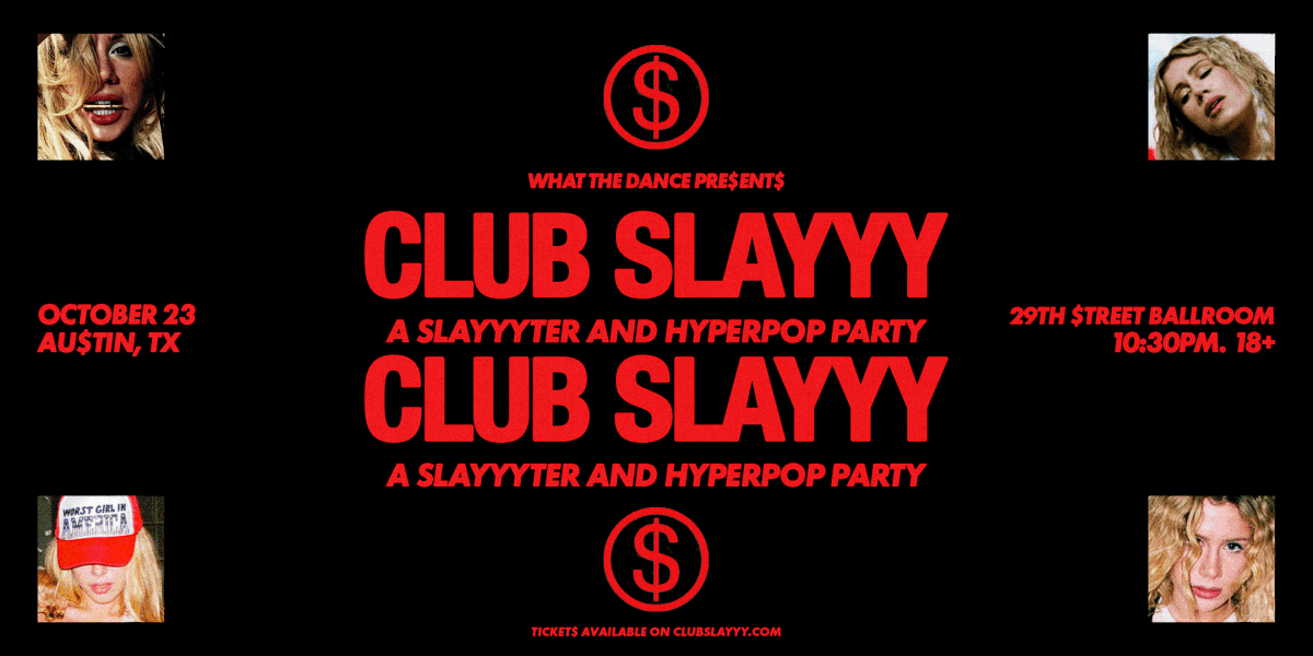 CLUB SLAYYY - AUSTIN (18+)