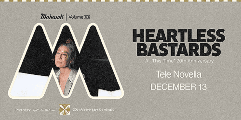 Heartless Bastards w/ Tele Novella - Mohawk 20th Anniversary