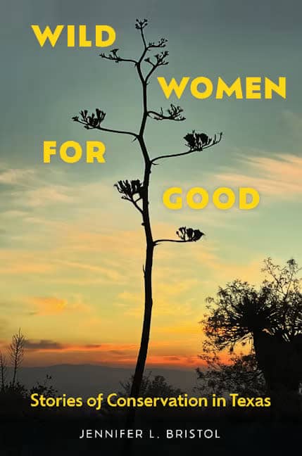 "Wild Women for Good" - Stories of Conservation in Texas