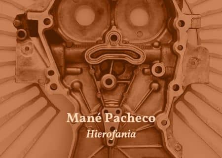 Mané Pacheco: Hierofania
