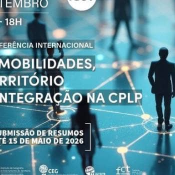 Conferência Internacional (I)Mobilidades, Território e Integração na CPLP