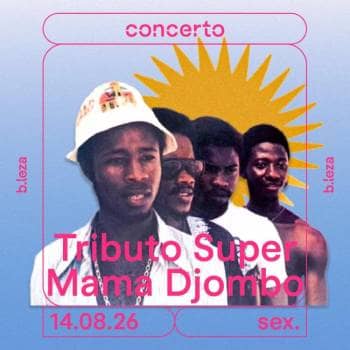 Tributo Super Mama Djombo 14/08 B.LEZA
