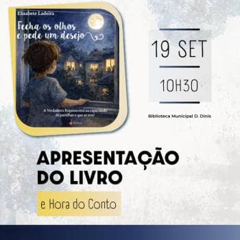 “FECHA OS OLHOS E PEDE UM DESEJO”, de Elisabete Ladeira | Apresentação de livro, hora do conto