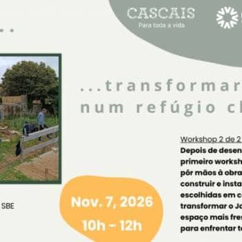 Workshop 2 – Tornar o Jardim num Refúgio Climático (implementação)