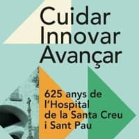 Exposició 'Cuidar, Innovar, Avançar. 625 anys de l’Hospital de la Santa Creu i Sant Pau'
