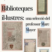 Exposició 'Biblioteques il·lustres: una selecció del professor Marc Mayer'