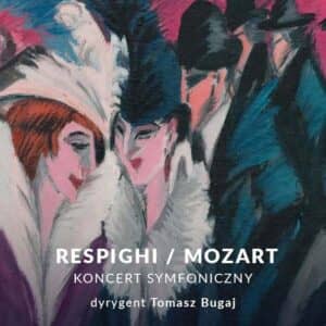 KONCERT SYMFONICZNY RESPIGHI – MOZART
