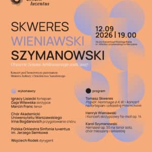 Skweres | Wieniawski | Szymanowski Otwarcie Sezonu Jubileuszowego 2026/2027 – Sinfonia Juventus