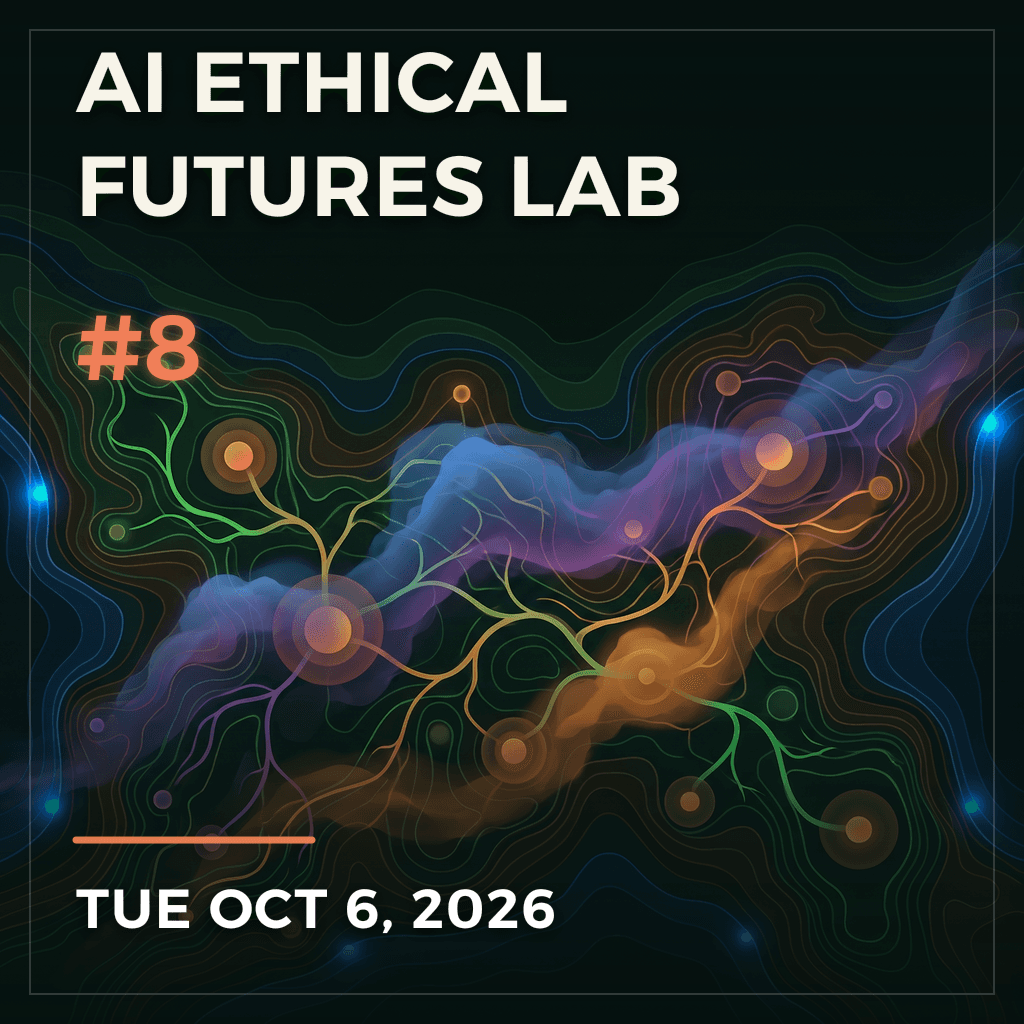 AI Ethical Futures Lab #8