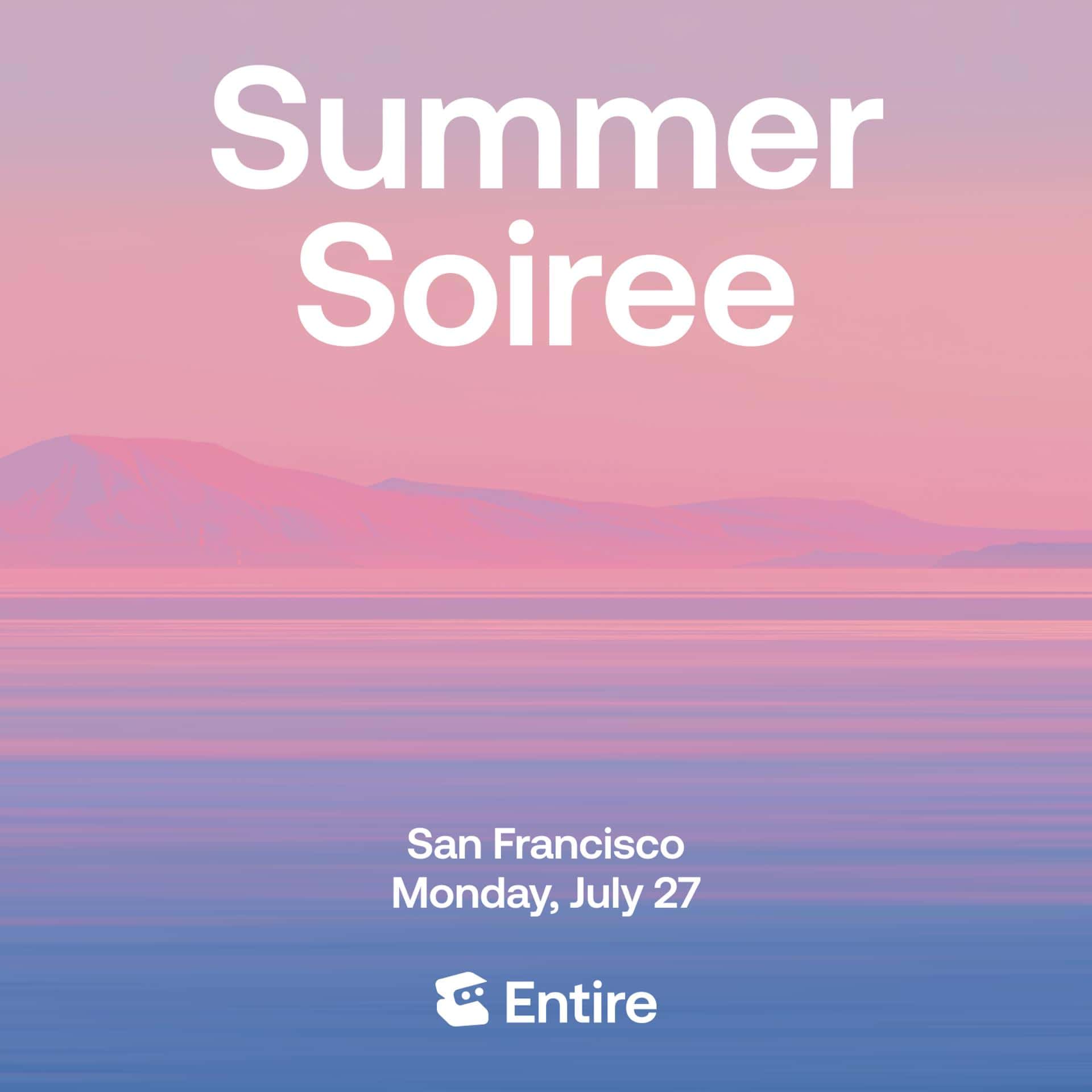 Summer Soiree with Entire