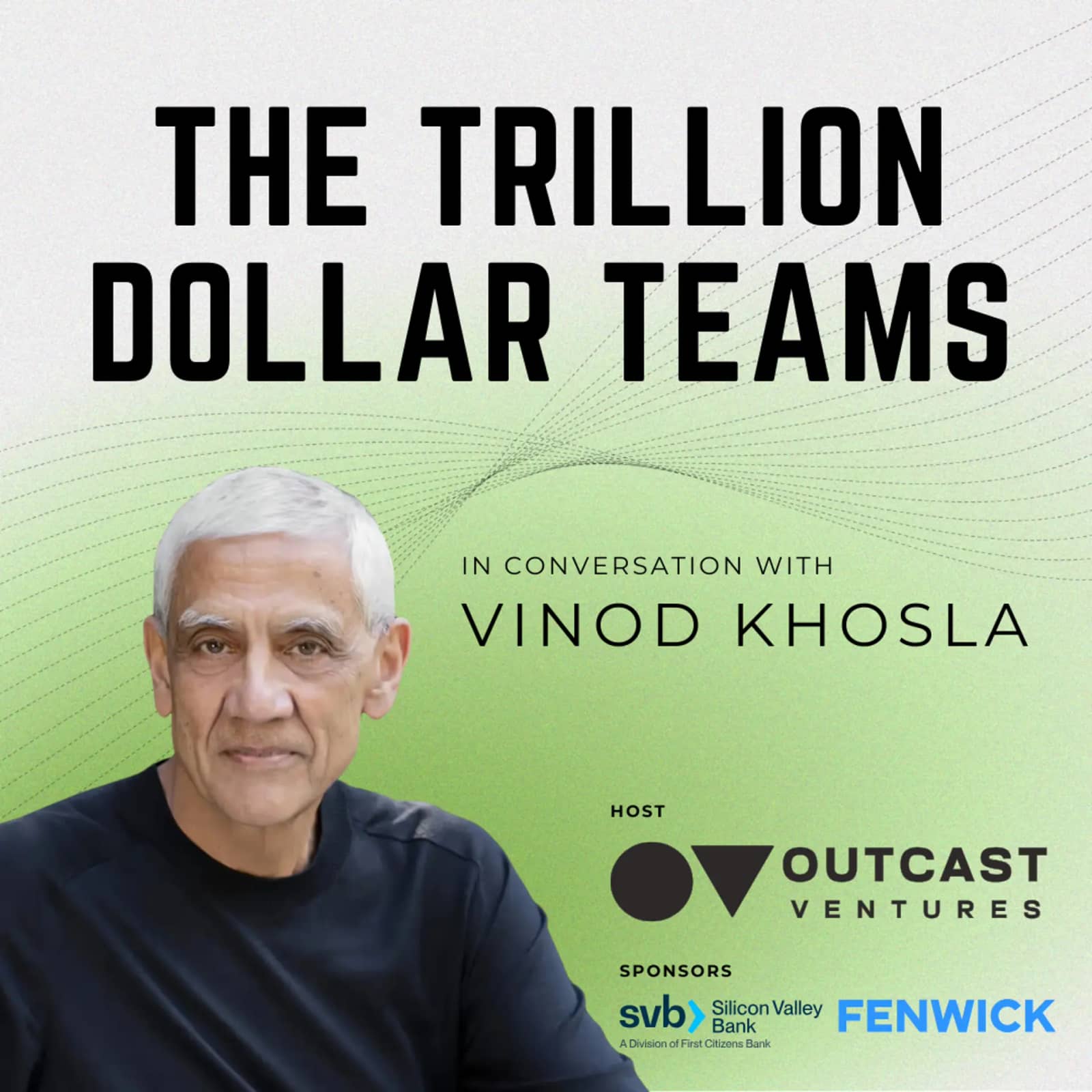 The Trillion Dollar Teams — In conversation with Vinod Khosla