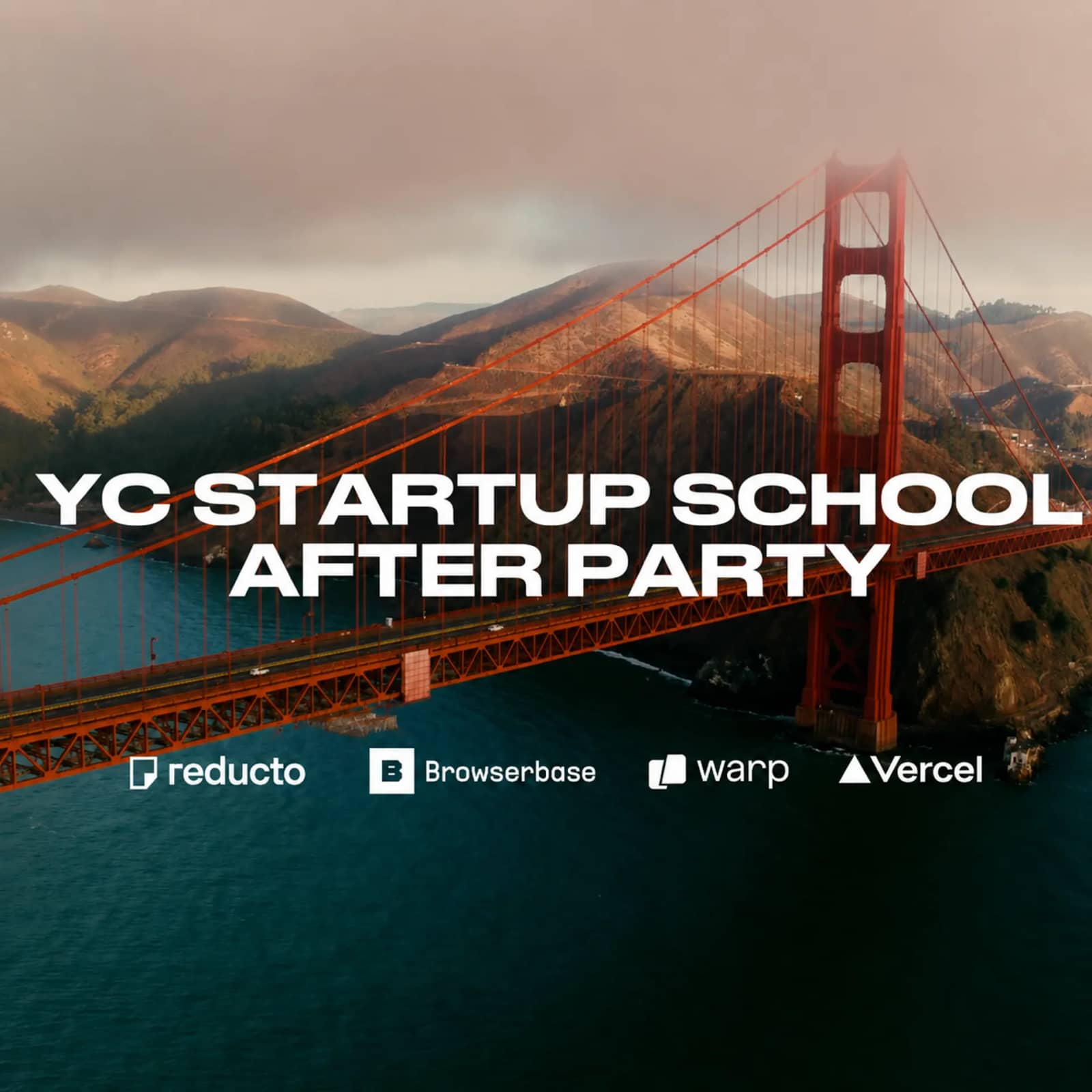 Startup School Afterparty | by Vercel, Warp, Reducto, and Browserbase