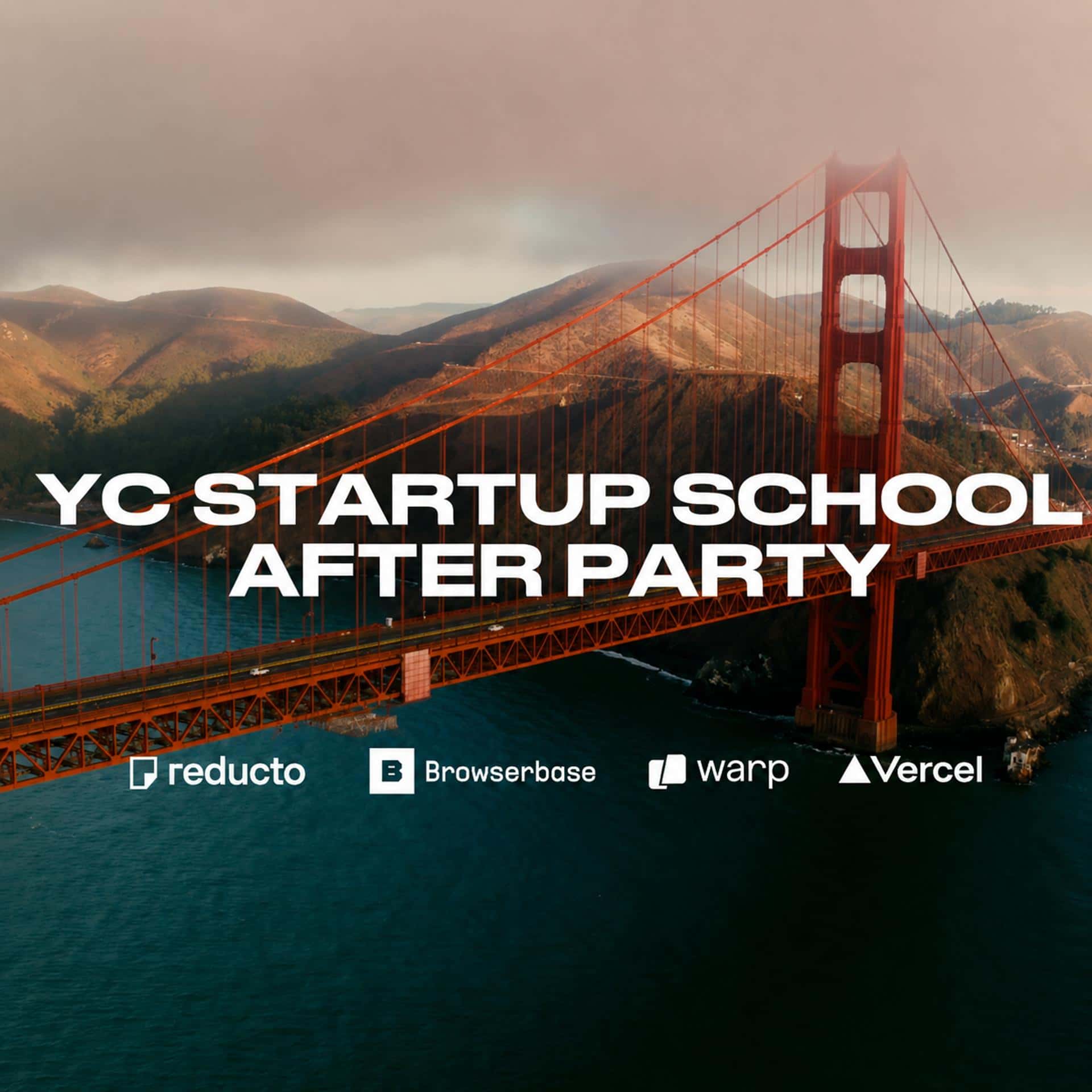 Startup School Afterparty | by Vercel, Warp, Reducto, and Browserbase