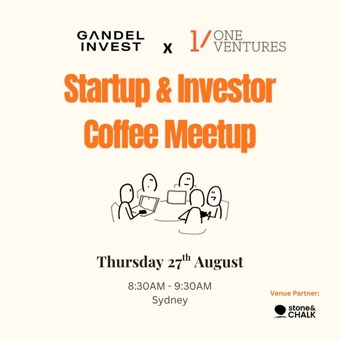 Sydney Founders Coffee Meetup - Gandel Invest x One Ventures