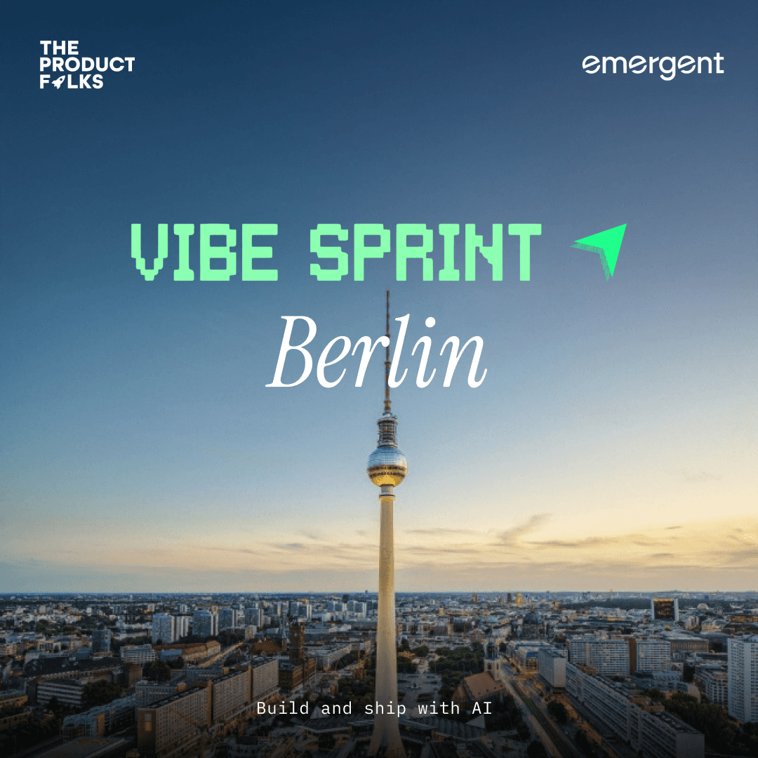 AI Vibe Sprint Berlin - The Product Folks x Emergent