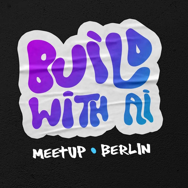 Build with AI: Berlin Meetup