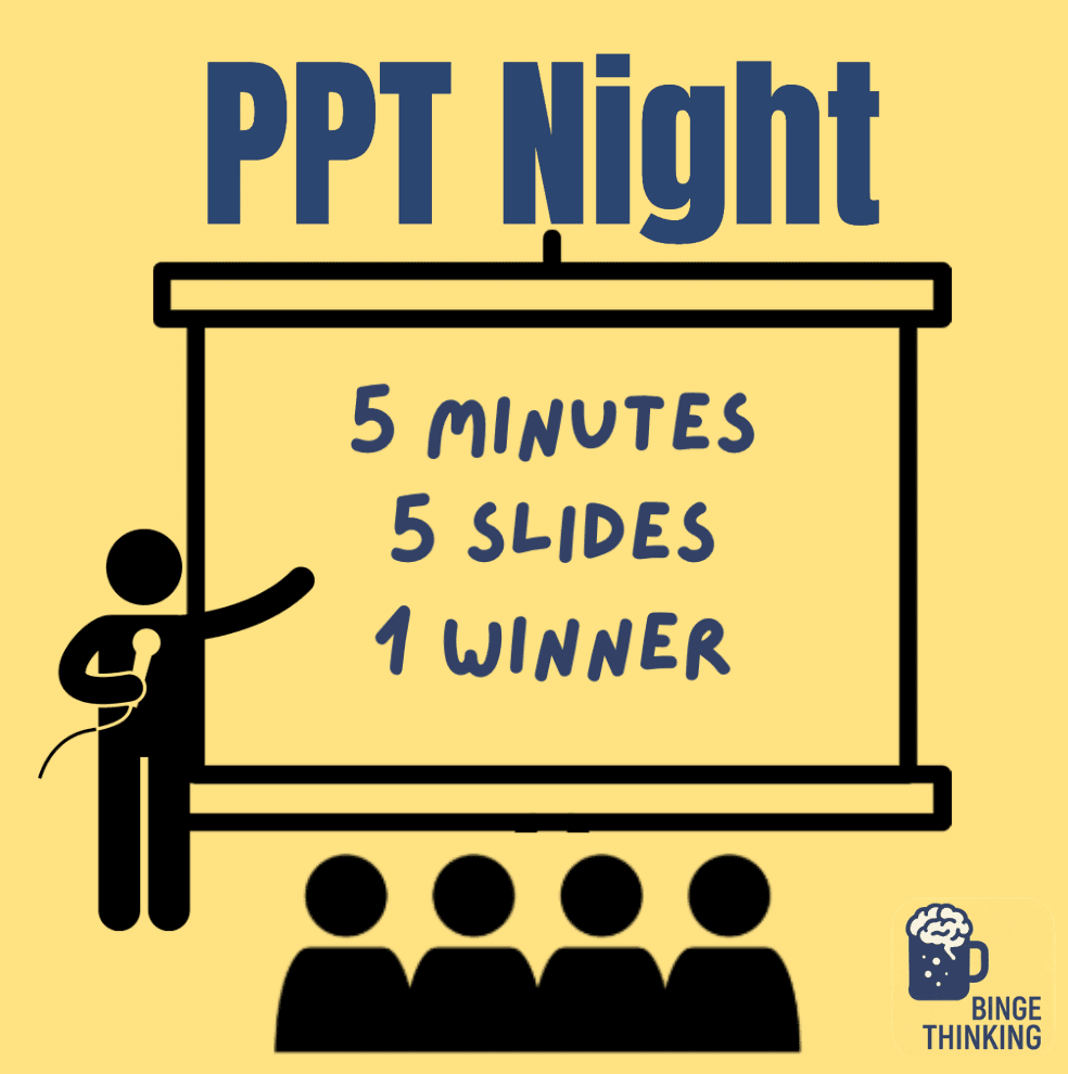 Binge Thinking x Powerpoint Night