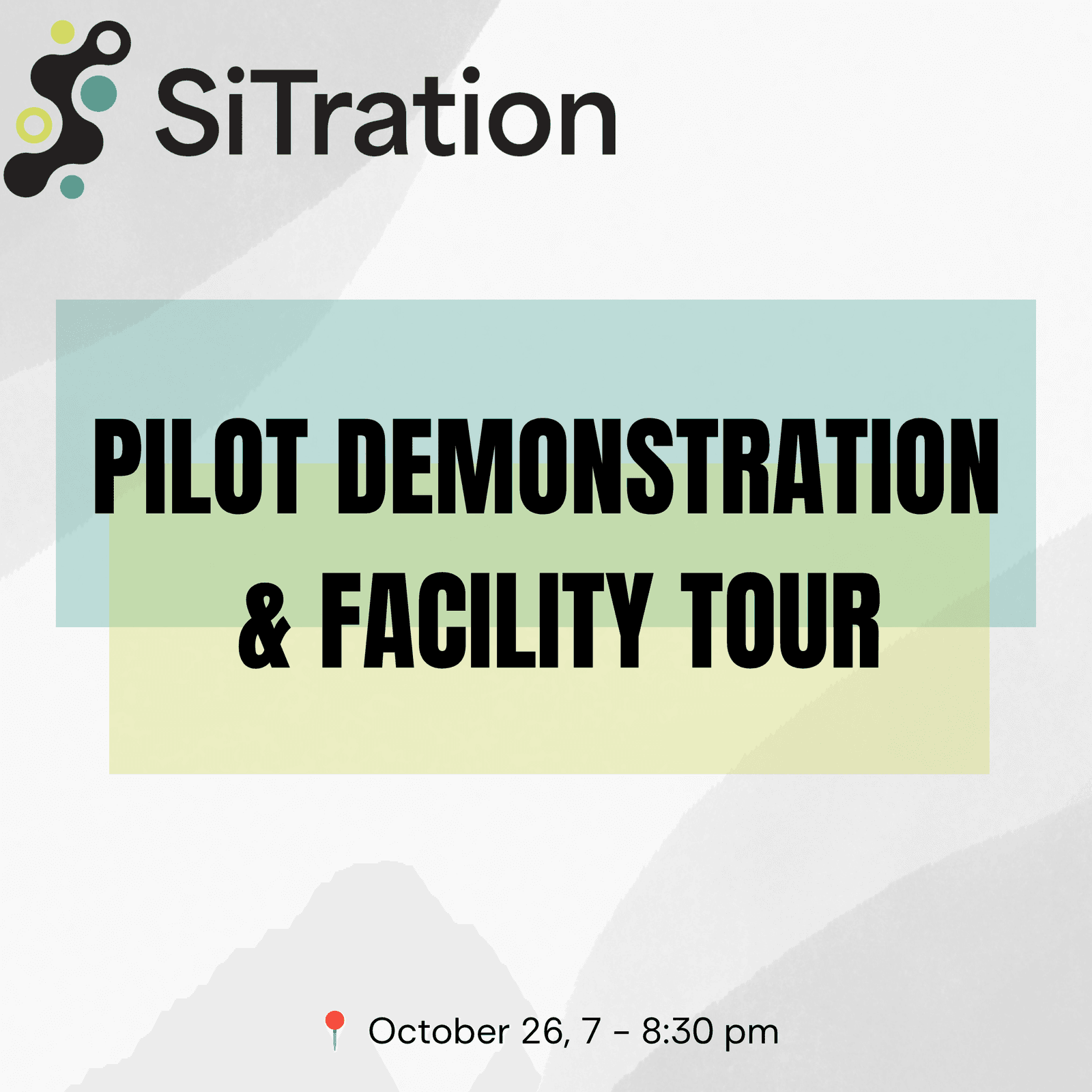SiTration Pilot Demo & Facility Tour