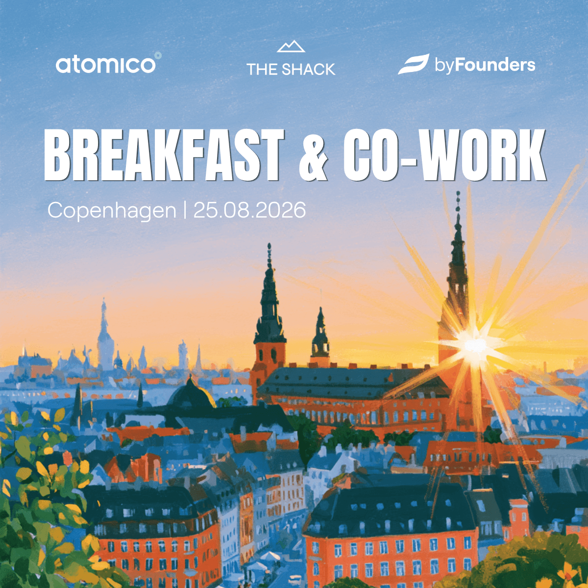 Atomico x byFounders: Founder Breakfast & Cowork @ The Shack