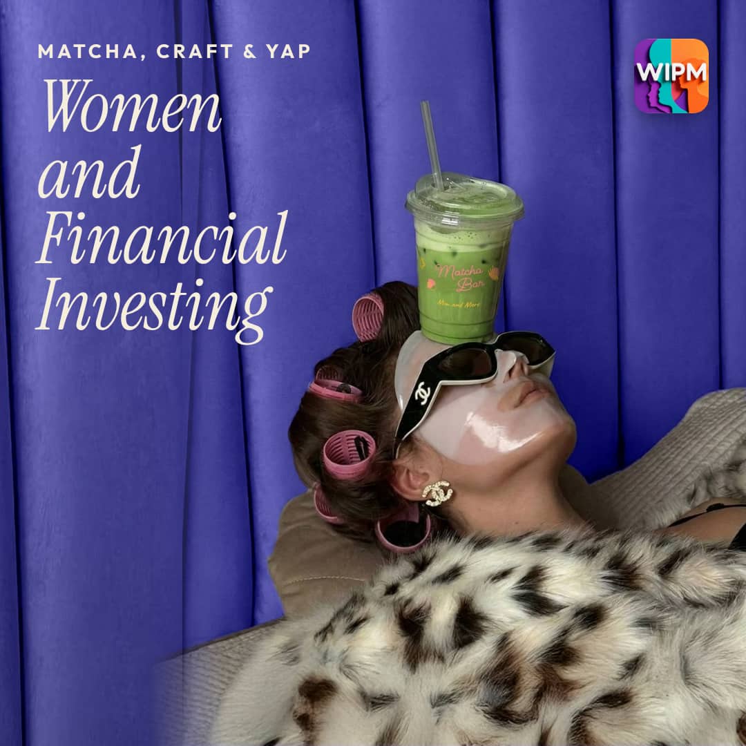 Matcha, Craft & Yap | Ep. 01: Women & Money