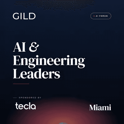 Miami GILD AI Forum x Tecla: AI and Engineering Leaders Dinner - Coral Gables