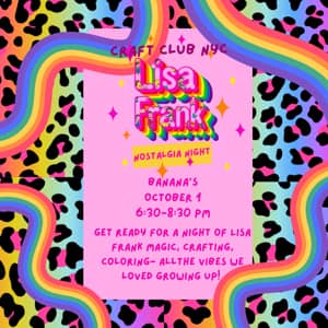LISA FRANK NOSTALGIA NIGHT✨