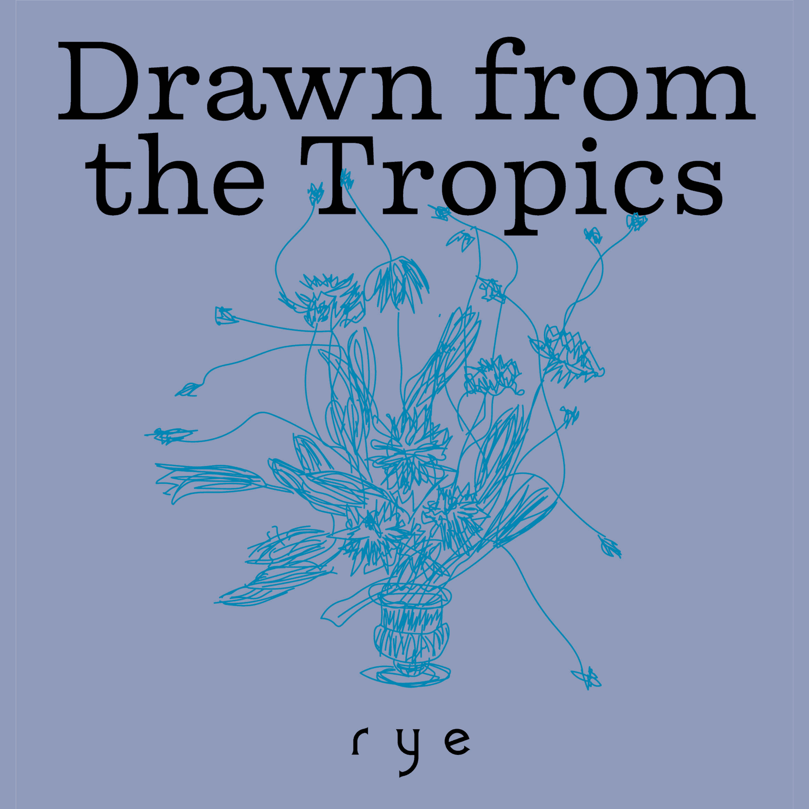 Drawn from the Tropics