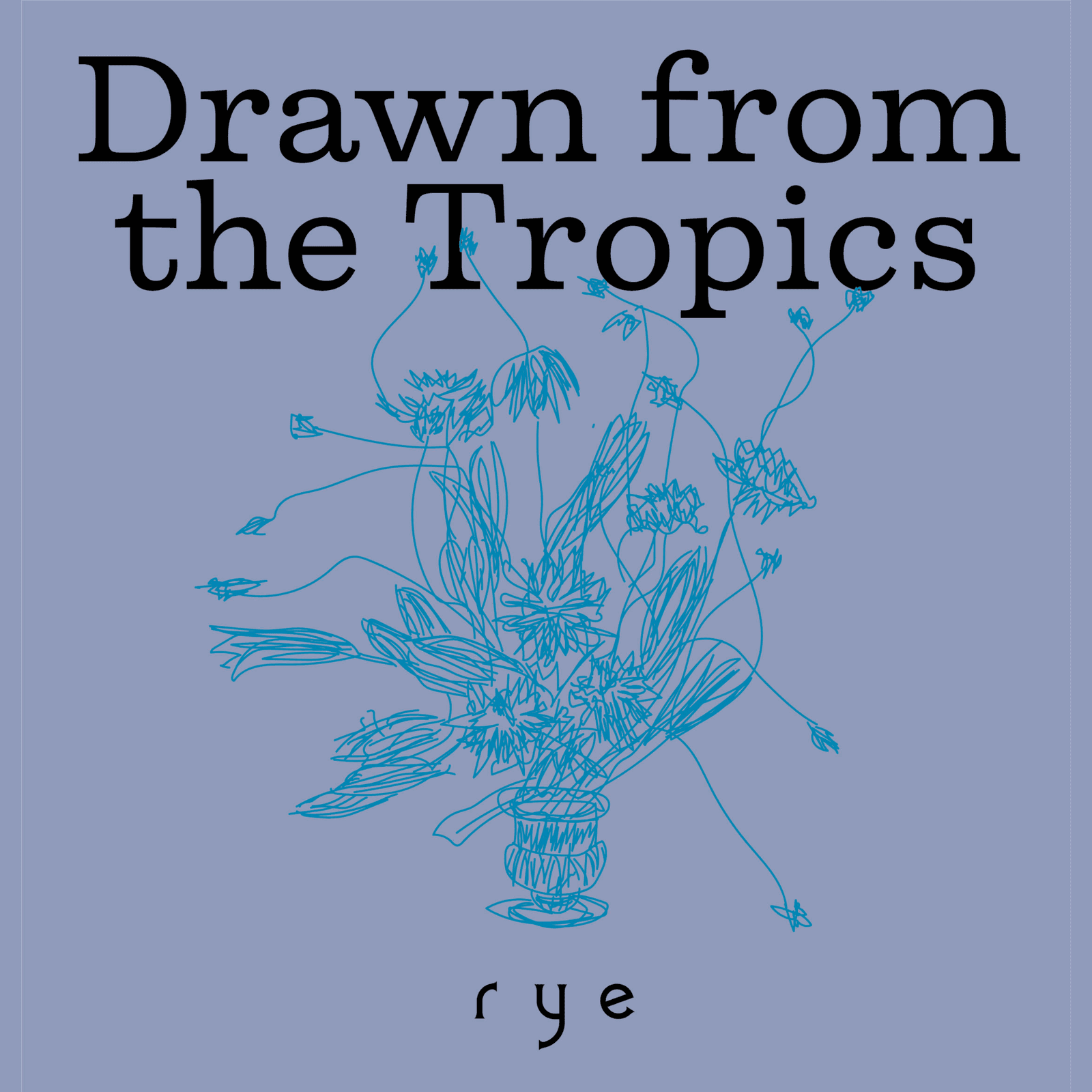 Drawn from the Tropics