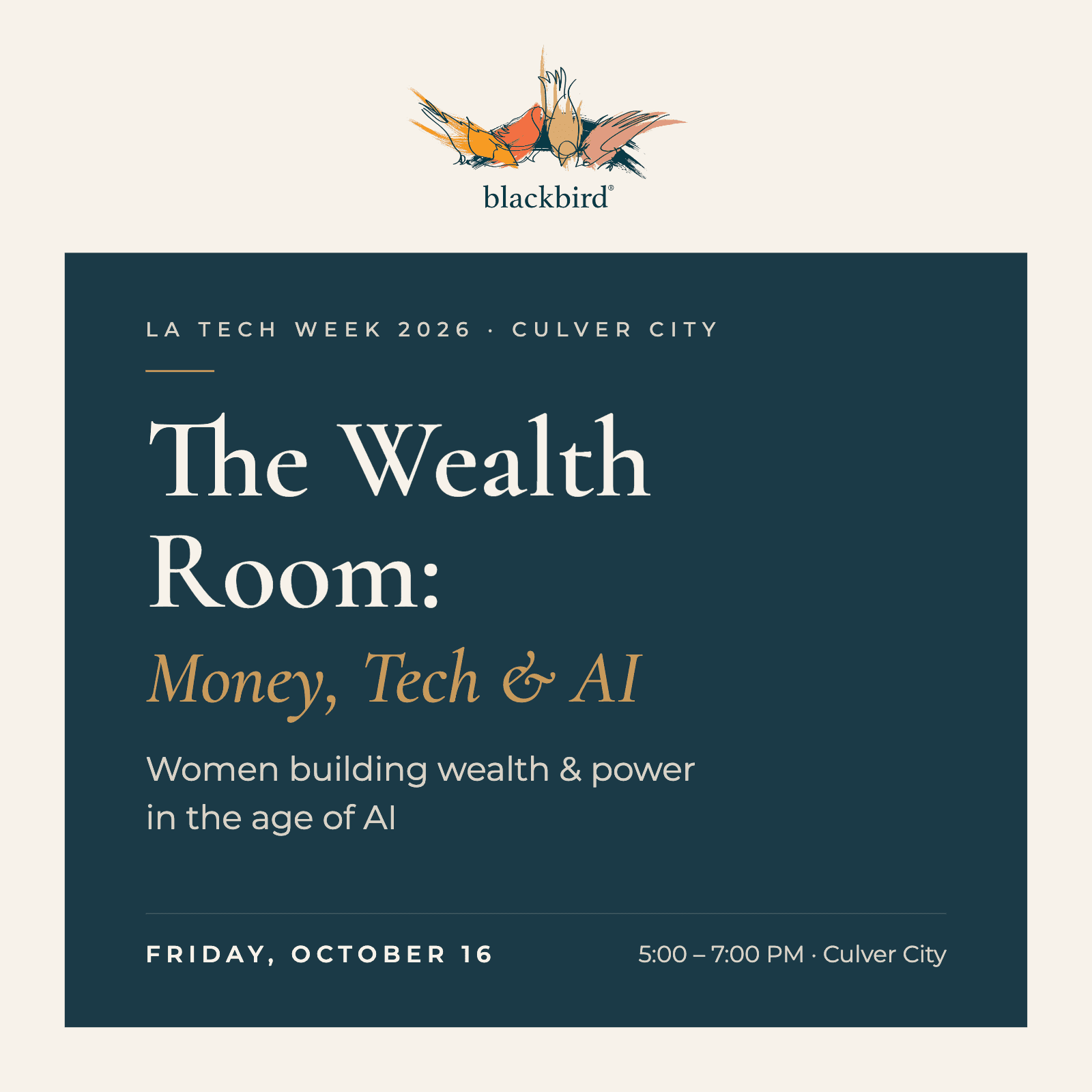 The Blackbird Lounge | Women's Wealth Room: Money, Tech & AI · LA Tech Week Reception