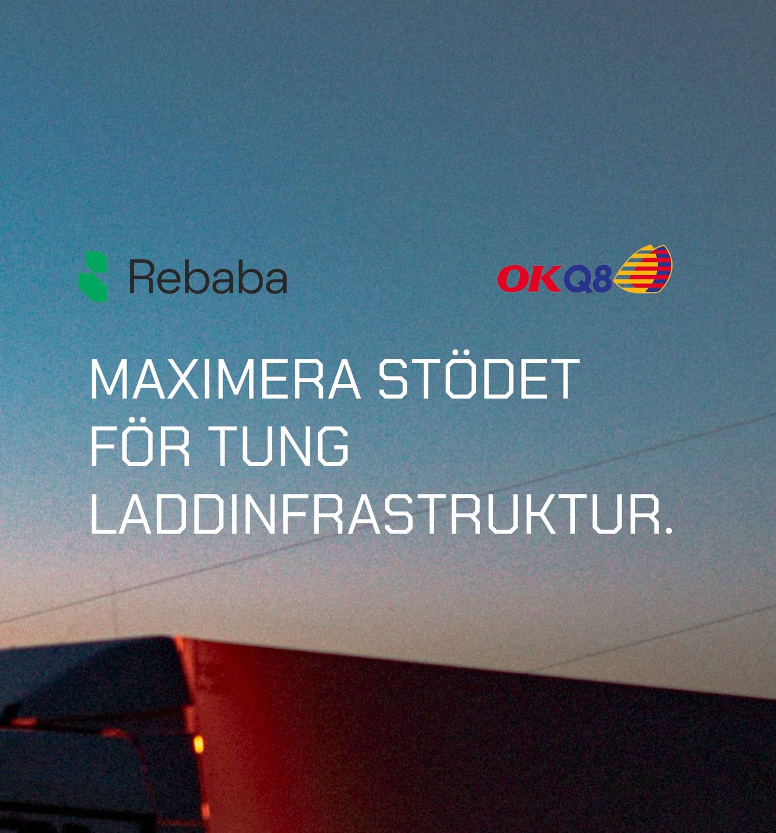 Rebaba x OKQ8: Maximera stödet för tung laddinfrastruktur.