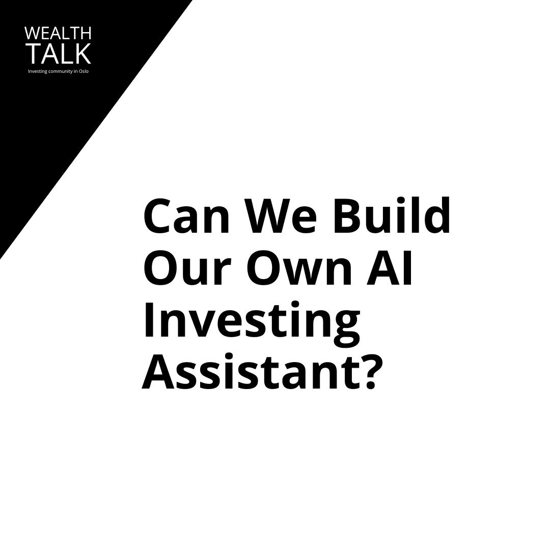 Building Our Own AI Investing Assistant?