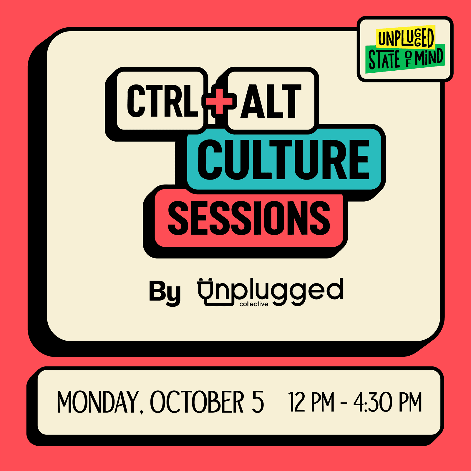 CTRL+ALT+Culture Sessions @ Unplugged State of Mind 2026