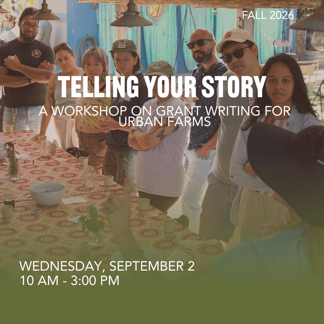 Telling Your Story: A Workshop on Grant Writing for Urban Farms