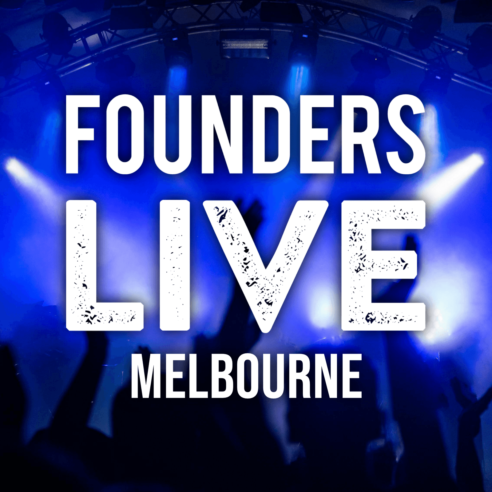 Founders Live Melbourne