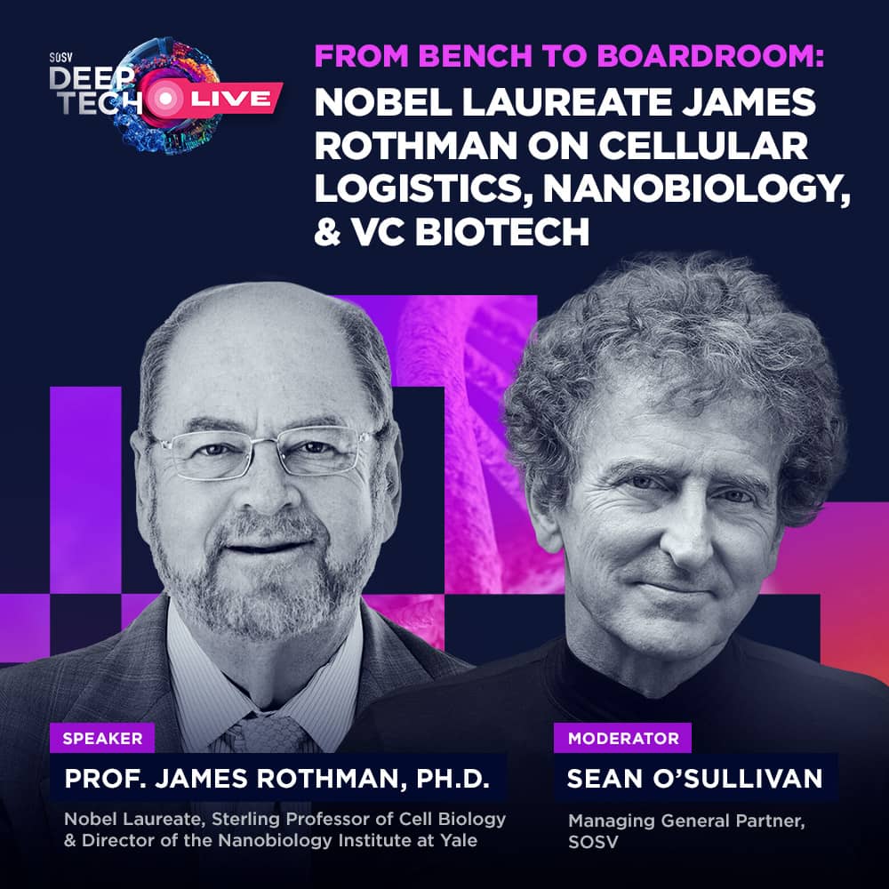 From Bench to Boardroom: Nobel Laureate James Rothman on Cellular Logistics, Nanobiology, & VC Biotech (In-Person)