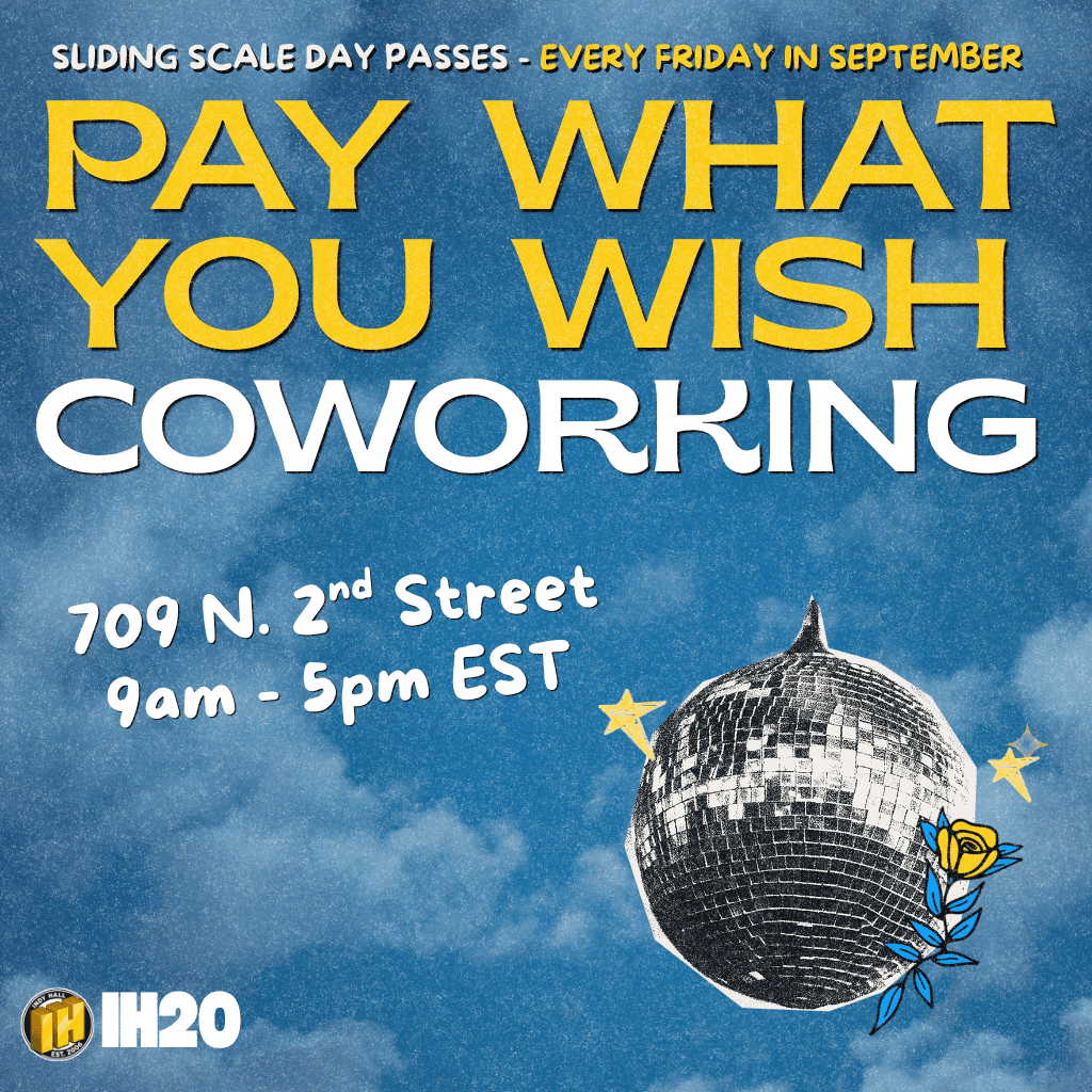 IH20: PWYW Coworking - Sept 4