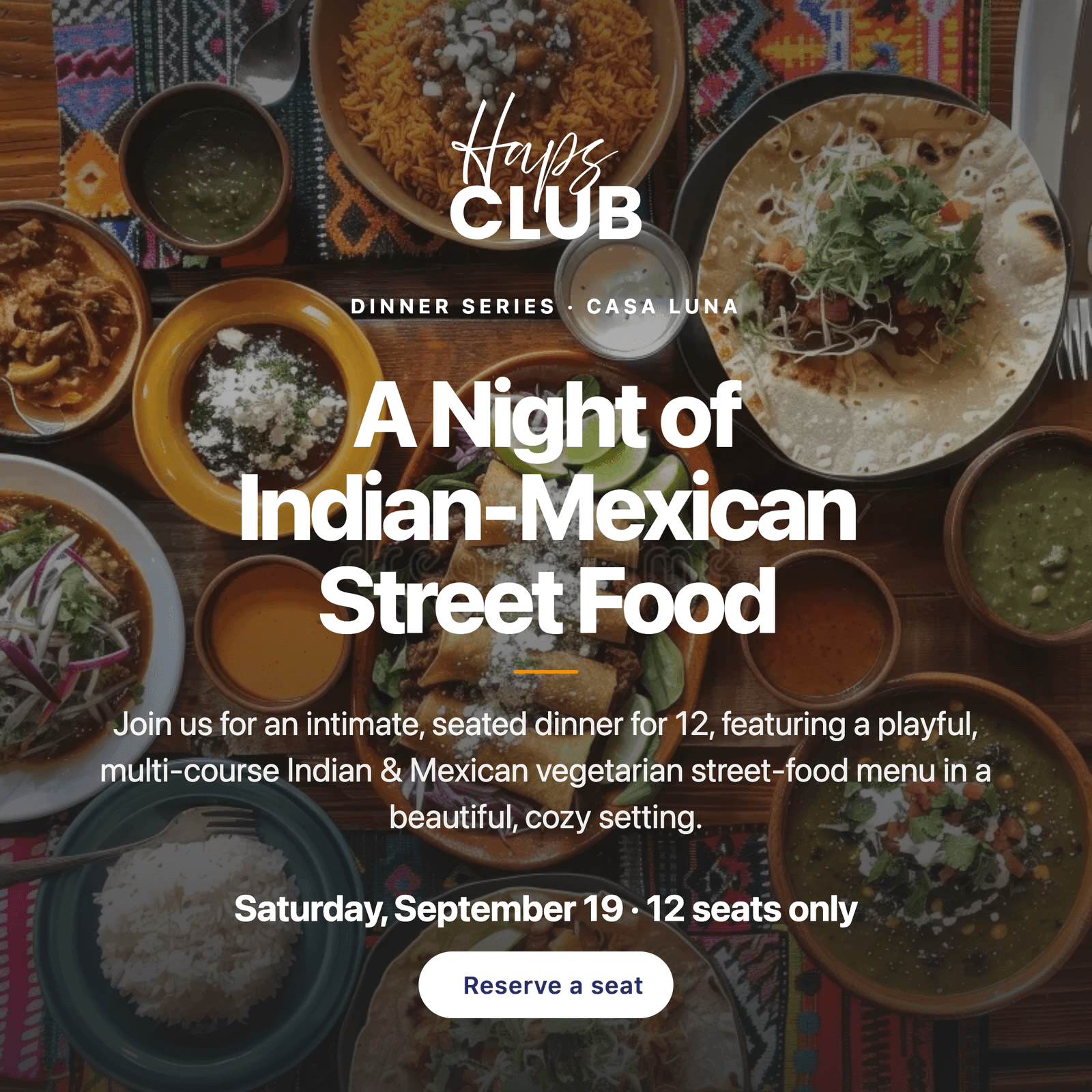 Haps Club x Long Table Dinner Series: Playful Mexican-Indian Street Food