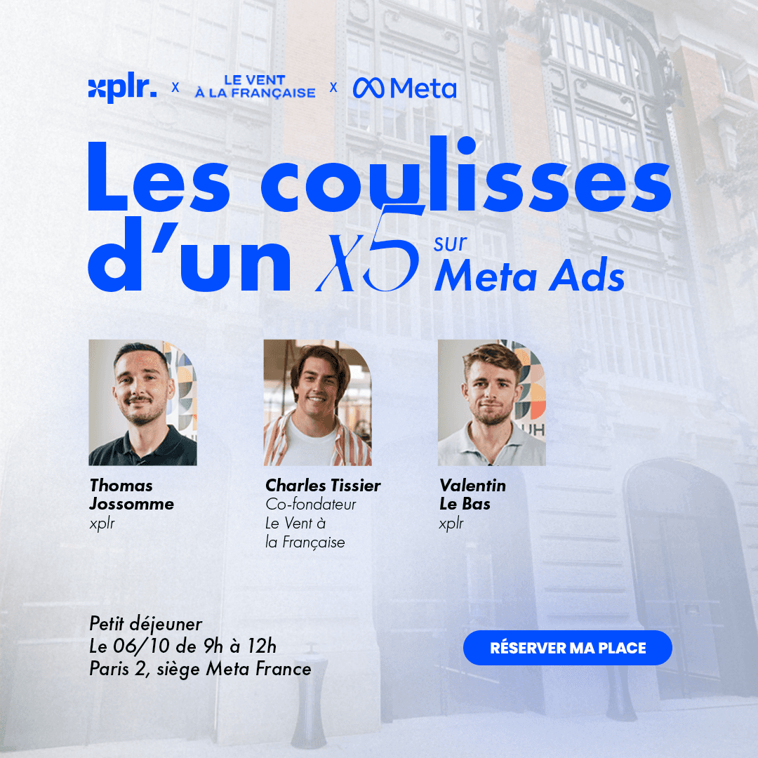 Behind the Scenes of an x5 on Meta Ads: Le Vent à la Française x xplr.