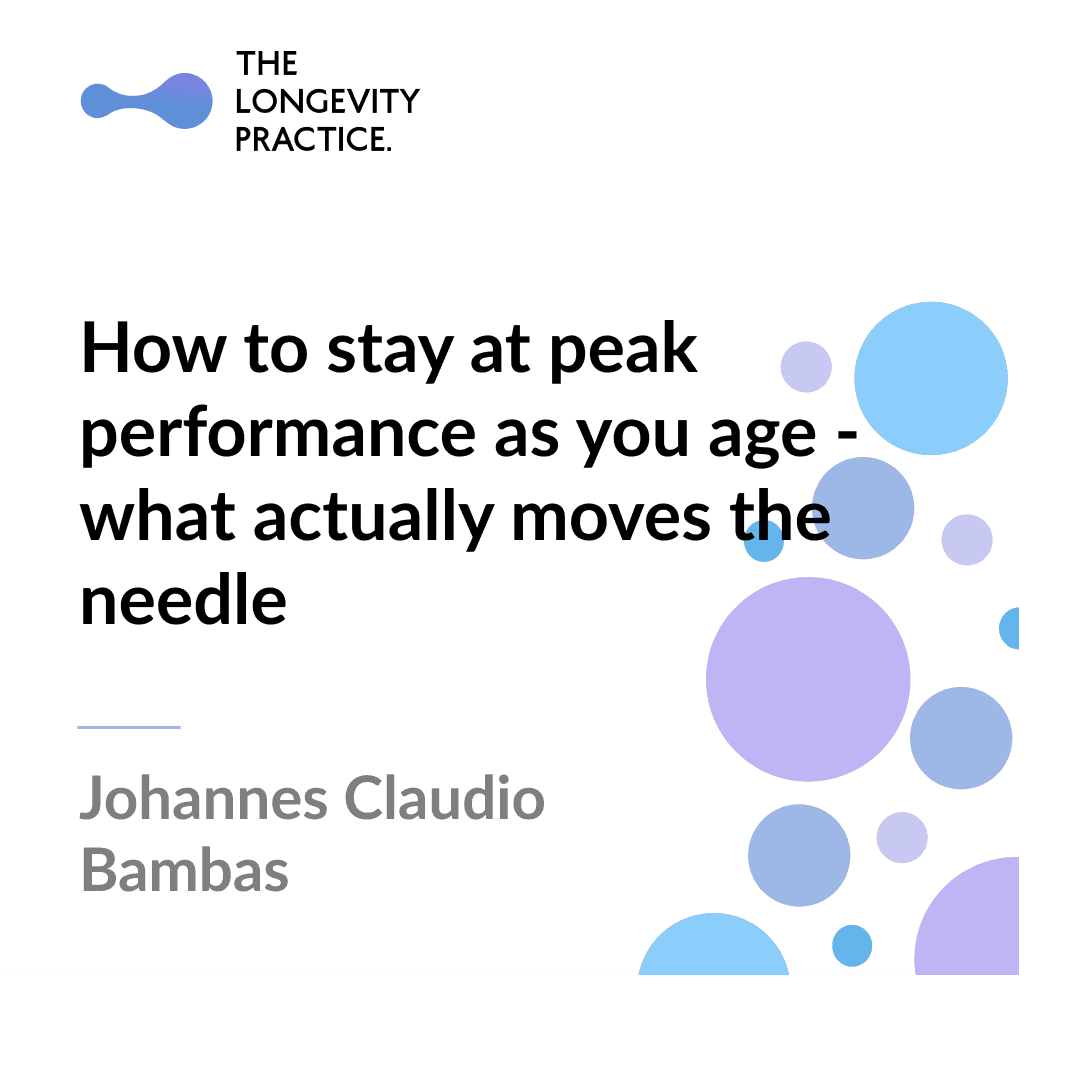 How to Stay at Peak Performance as You Age - What Actually Moves the Needle