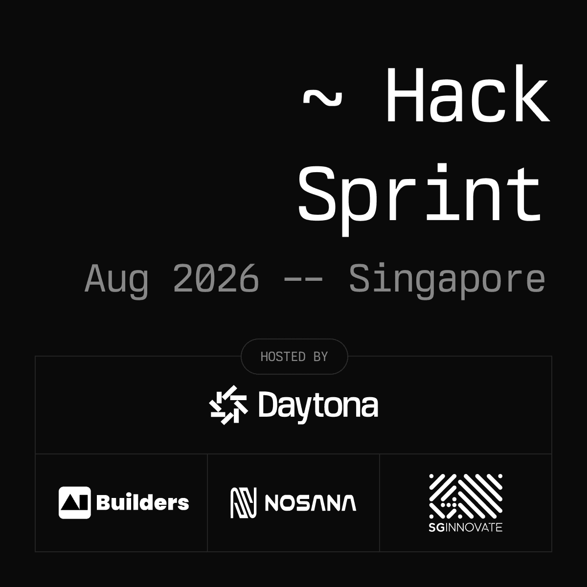 Daytona HackSprint Singapore - August, 2026