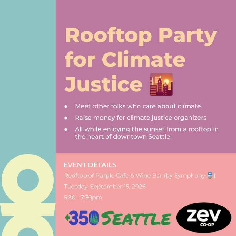 Rooftop Party for Climate Justice 🌇: 350 Seattle + Out in Climate