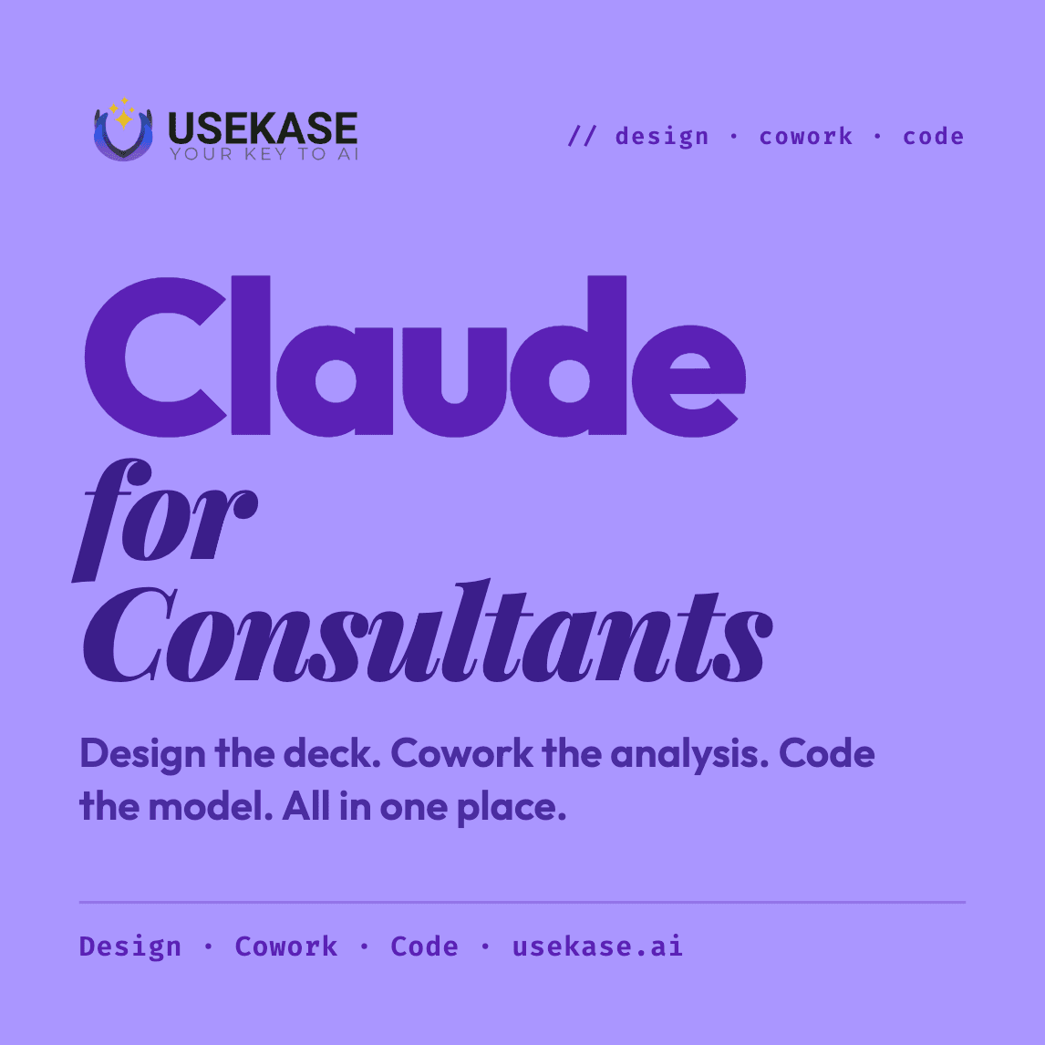 Claude for Consultants: Design, Cowork & Code